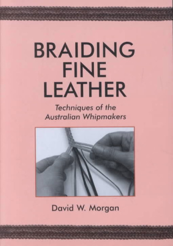 Braideing fine Leather. En bok om flettng av lær. Forfatter David W.Morgan